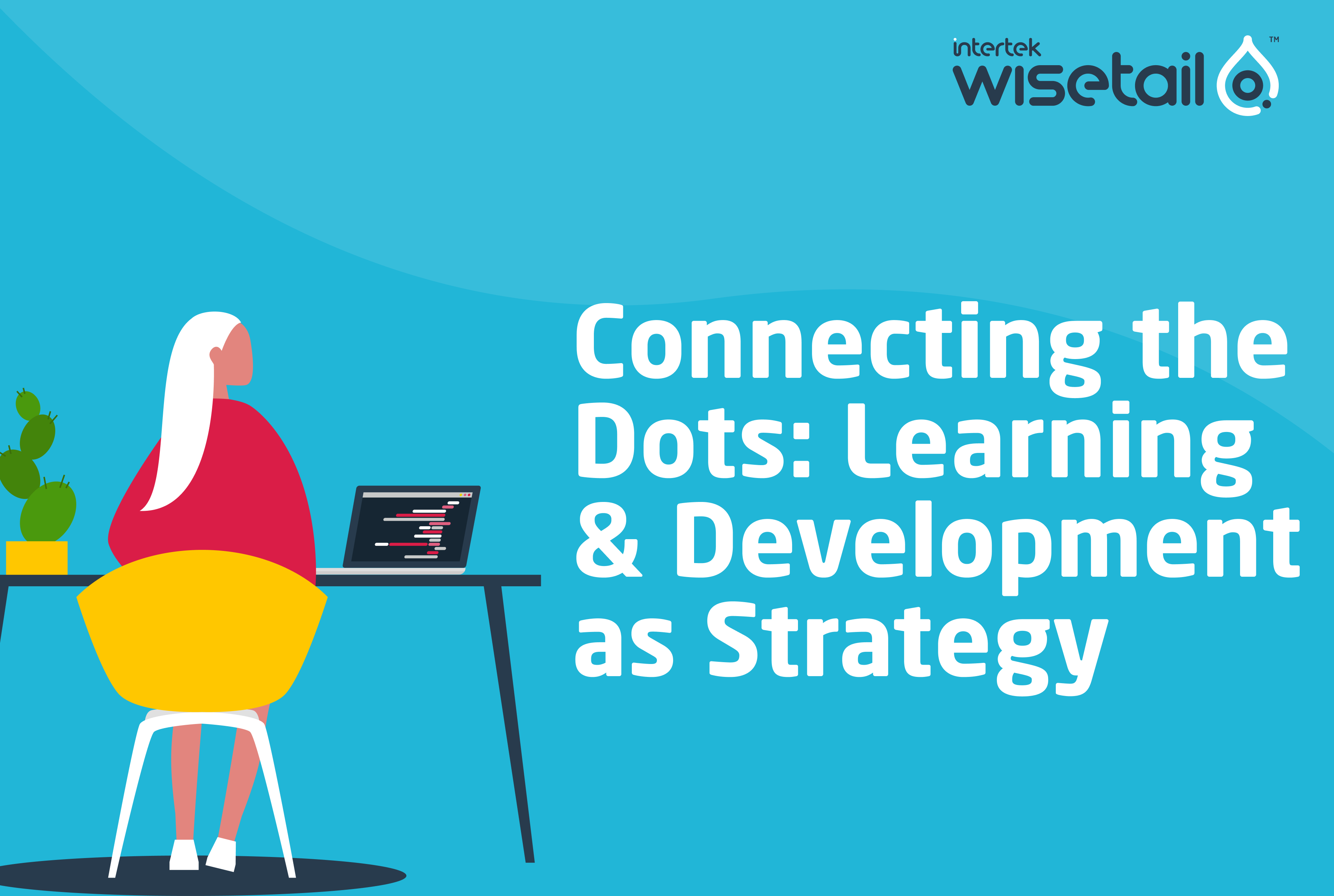 Connecting the Dots: Learning & Development as Strategy